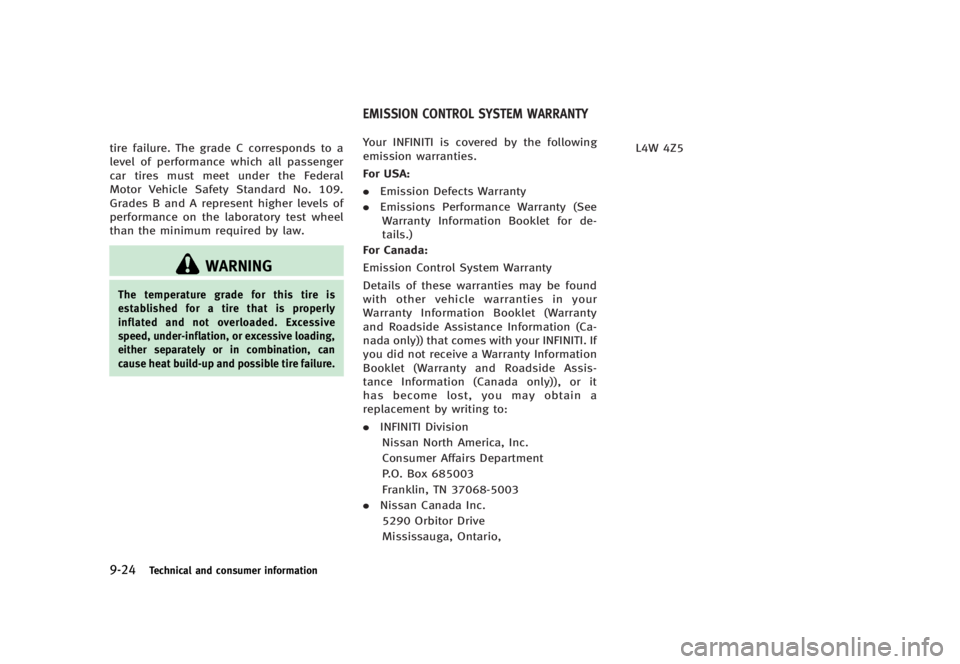 INFINITI G SEDAN 2013  Owners Manual Black plate (474,1)
[ Edit: 2012/ 7/ 6 Model: V36-D ]
9-24Technical and consumer information
tire failure. The grade C corresponds to a
level of performance which all passenger
car tires must meet und