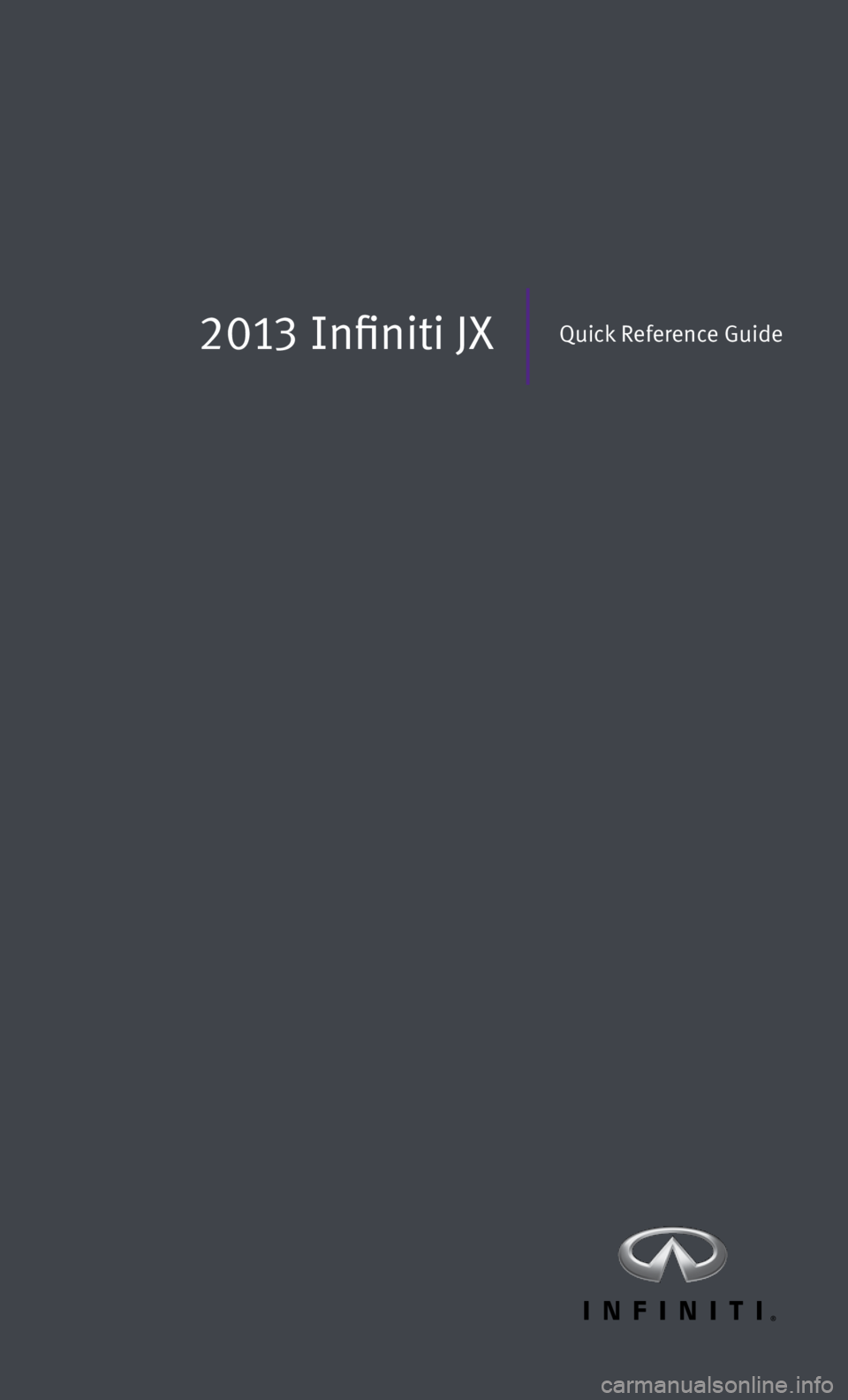 INFINITI JX 2013  Quick Reference Guide 2013 Infiniti JXQuick Reference Guide 