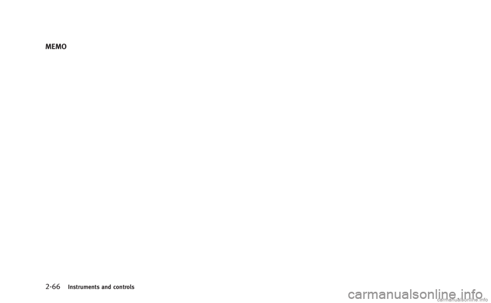 INFINITI M 2013 Owners Manual 2-66Instruments and controls
MEMO INFINITI M 2013 Owners Manual 2-66Instruments and controls
MEMO