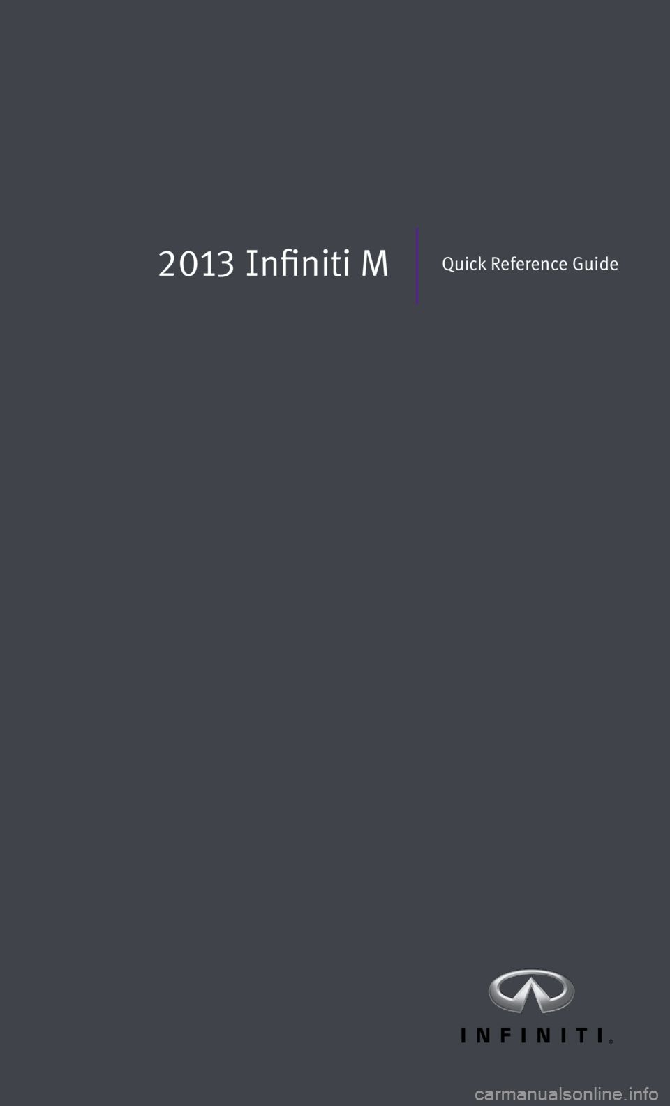 INFINITI M 2013  Quick Reference Guide 2013 Infiniti MQuick Reference Guide 