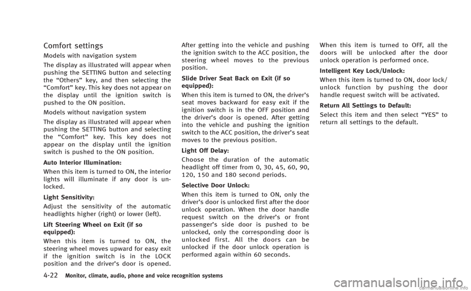 INFINITI M HYBRID 2013 Owners Guide 4-22Monitor, climate, audio, phone and voice recognition systems
Comfort settings
Models with navigation system
The display as illustrated will appear when
pushing the SETTING button and selecting
the