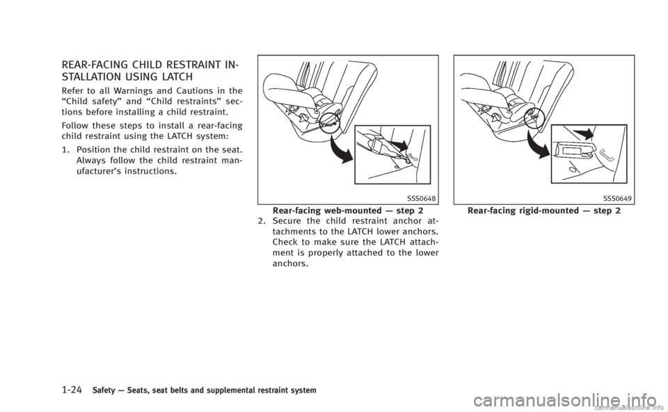 INFINITI M HYBRID 2013 Workshop Manual 1-24Safety—Seats, seat belts and supplemental restraint system
REAR-FACING CHILD RESTRAINT IN-
STALLATION USING LATCH
Refer to all Warnings and Cautions in the
“Child safety” and“Child restrai INFINITI M HYBRID 2013 Workshop Manual 1-24Safety—Seats, seat belts and supplemental restraint system
REAR-FACING CHILD RESTRAINT IN-
STALLATION USING LATCH
Refer to all Warnings and Cautions in the
“Child safety” and“Child restrai