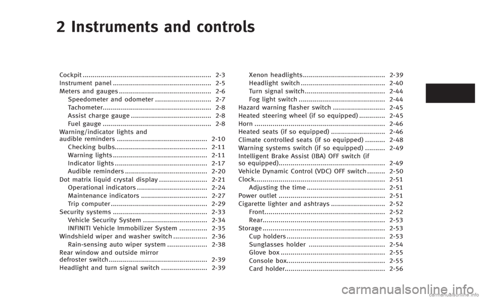 INFINITI M HYBRID 2013  Owners Manual 2 Instruments and controls
Cockpit................................................................ 2-3
Instrument panel ................................................. 2-5
Meters and gauges ........