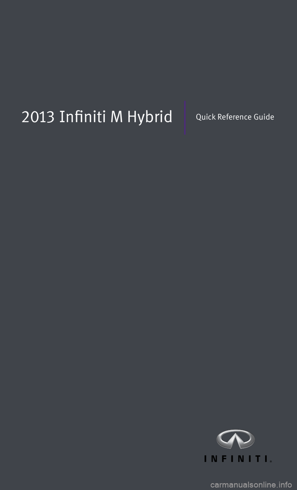 INFINITI M HYBRID 2013  Quick Reference Guide 2013 Infiniti M HybridQuick Reference Guide 