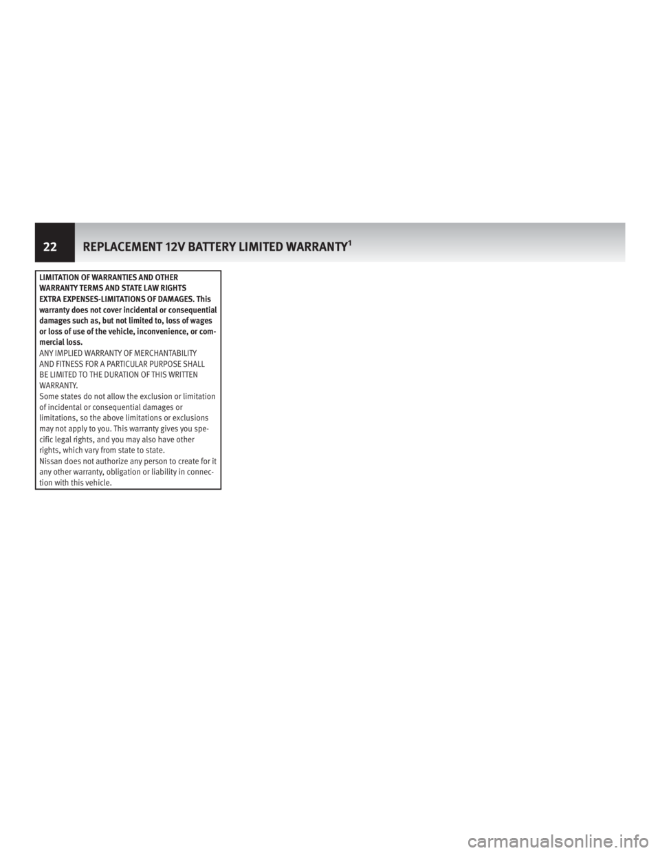INFINITI M HYBRID 2013  Warranty Information Booklet LIMITATION OF WARRANTIES AND OTHER
WARRANTY TERMS AND STATE LAW RIGHTS
EXTRA EXPENSES-LIMITATIONS OF DAMAGES. This
warranty does not cover incidental or consequential
damages such as, but not limited 