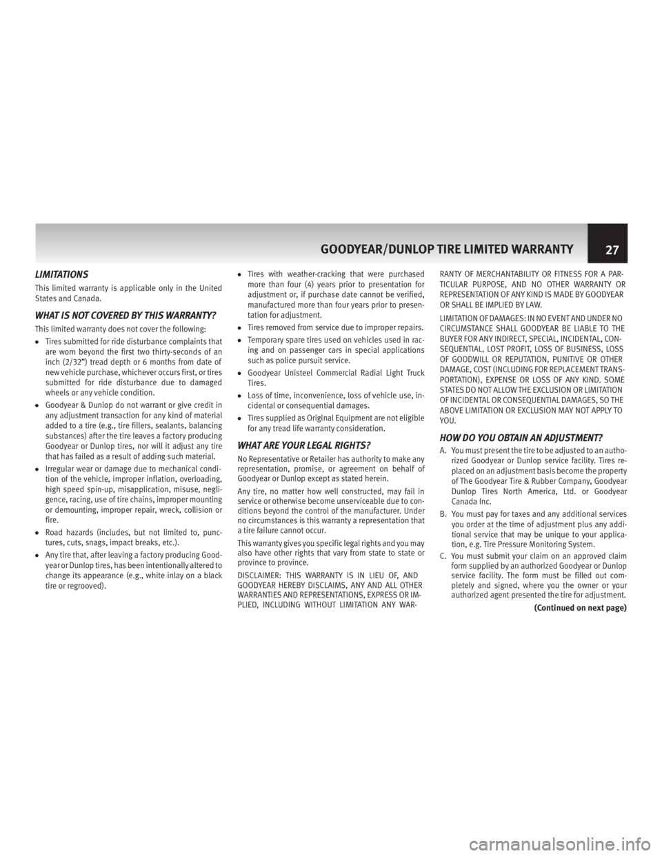 INFINITI M HYBRID 2013 Warranty Information Booklet LIMITATIONS
This limited warranty is applicable only in the United
States and Canada.
WHAT IS NOT COVERED BY THIS WARRANTY?
This limited warranty does not cover the following:
●Tires submitted for r INFINITI M HYBRID 2013 Warranty Information Booklet LIMITATIONS
This limited warranty is applicable only in the United
States and Canada.
WHAT IS NOT COVERED BY THIS WARRANTY?
This limited warranty does not cover the following:
●Tires submitted for r