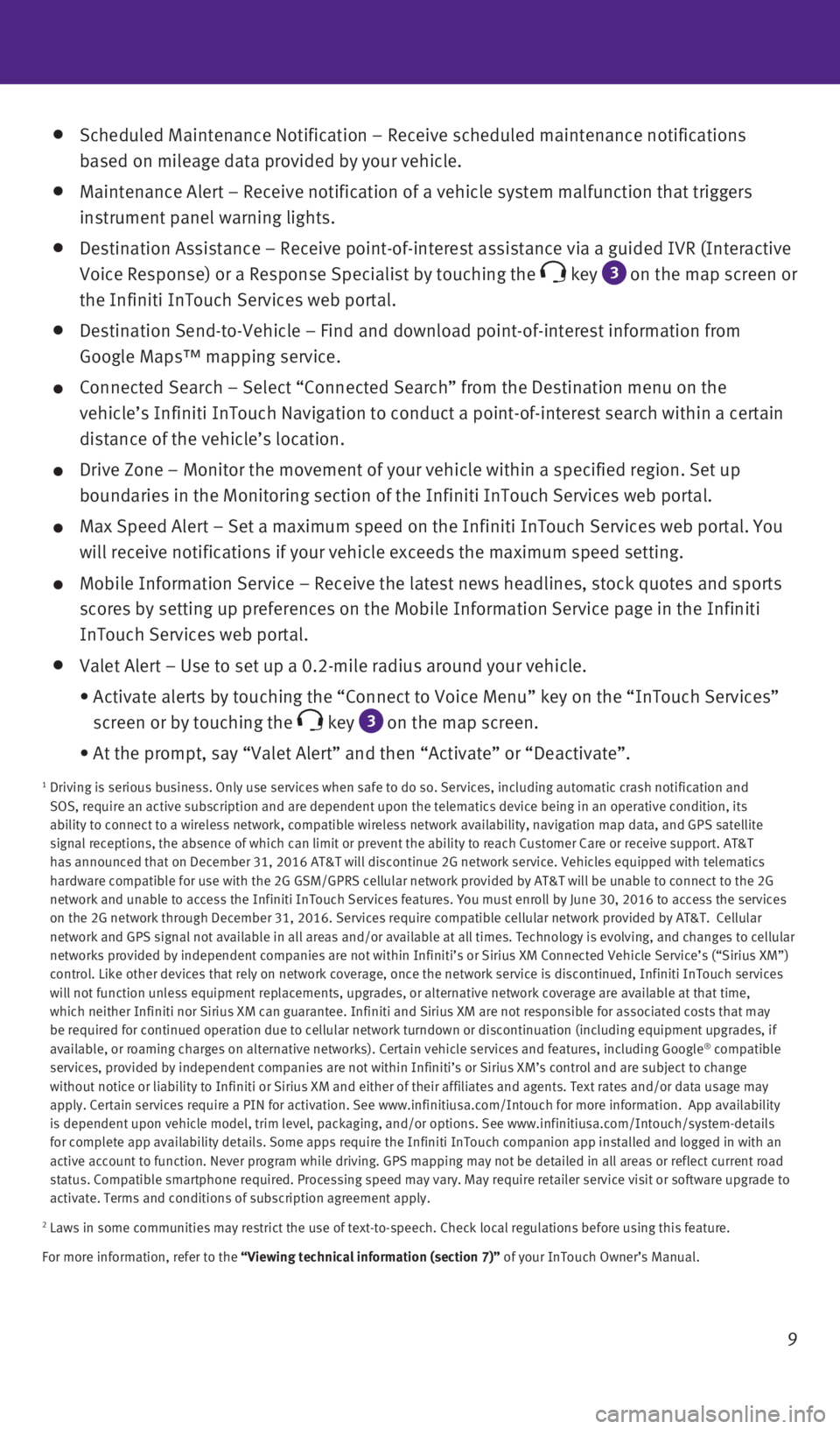 INFINITI Q50 2016  Quick Reference Guide 9
    Scheduled Maintenance Notification – Receive scheduled maintenance no\
tifications 
based on mileage data provided by your vehicle.
    Maintenance Alert – Receive notification of a vehicle 