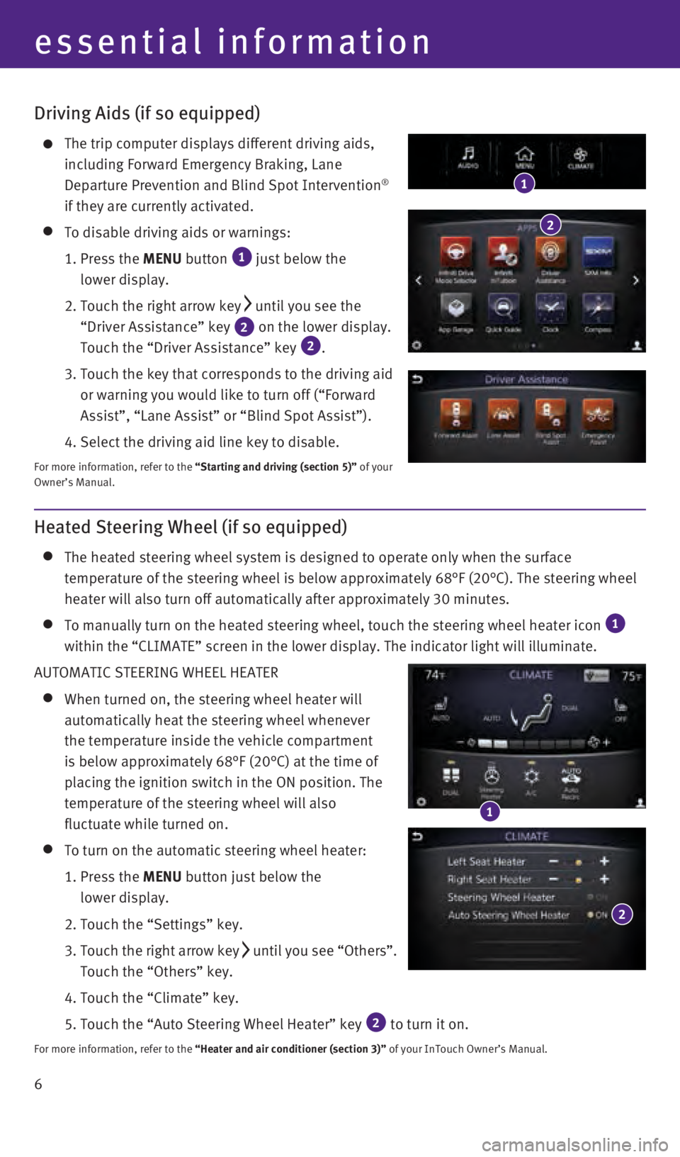 INFINITI Q50 2016  Quick Reference Guide 6
Driving Aids (if so equipped)
    The trip computer displays different driving aids, 
including Forward Emergency Braking, Lane 
Departure Prevention and Blind Spot Intervention
® 
if they are curr