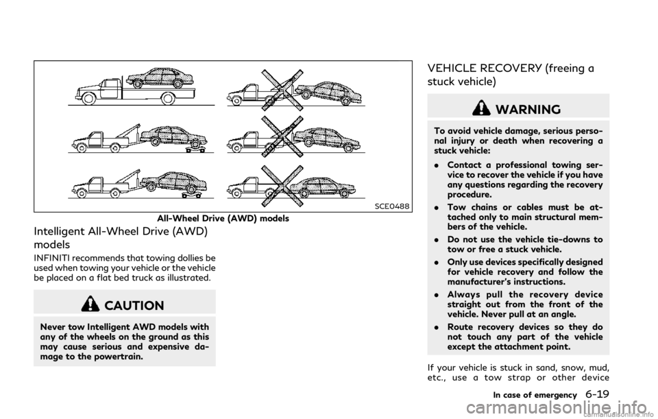 INFINITI Q50 2018 Owners Guide SCE0488
All-Wheel Drive (AWD) models
Intelligent All-Wheel Drive (AWD)
models
INFINITI recommends that towing dollies be
used when towing your vehicle or the vehicle
be placed on a flat bed truck as i INFINITI Q50 2018 Owners Guide SCE0488
All-Wheel Drive (AWD) models
Intelligent All-Wheel Drive (AWD)
models
INFINITI recommends that towing dollies be
used when towing your vehicle or the vehicle
be placed on a flat bed truck as i