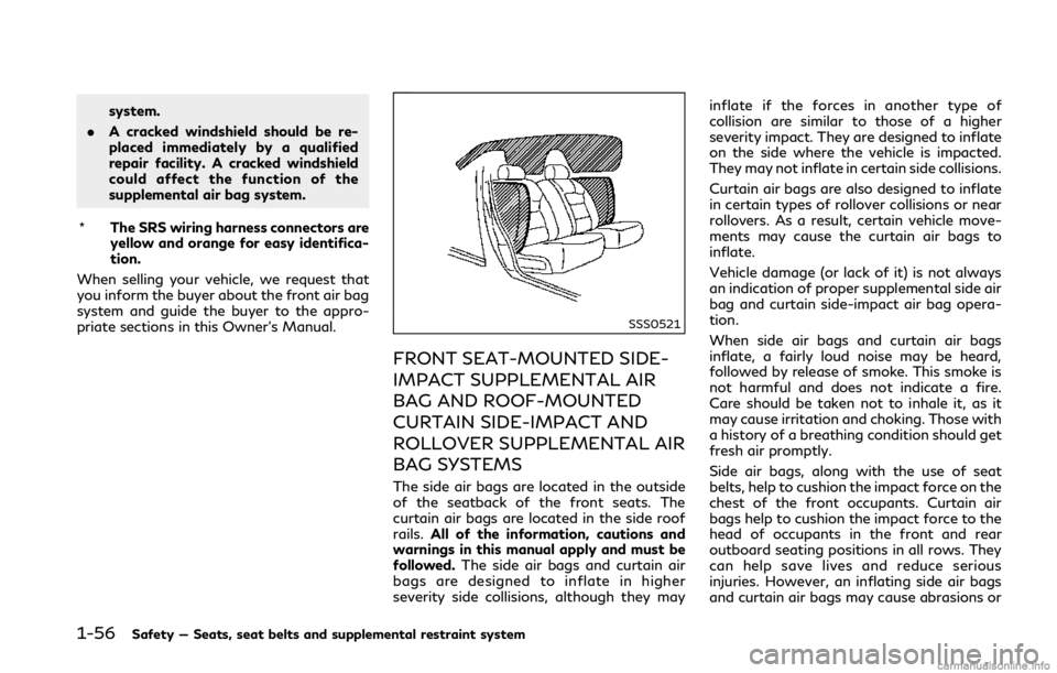 INFINITI Q50 2018 Manual PDF 1-56Safety — Seats, seat belts and supplemental restraint system
system.
. A cracked windshield should be re-
placed immediately by a qualified
repair facility. A cracked windshield
could affect the
