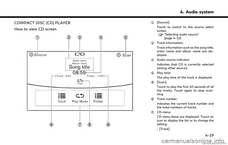 INFINITI Q60 COUPE 2018  Infiniti Intouch COMPACT DISC (CD) PLAYER
How to view CD screen[Source]:
Touch to switch to the source select
screen.
“Selecting audio source”
(page 4-12)
Track information:
Track information such as the song titl