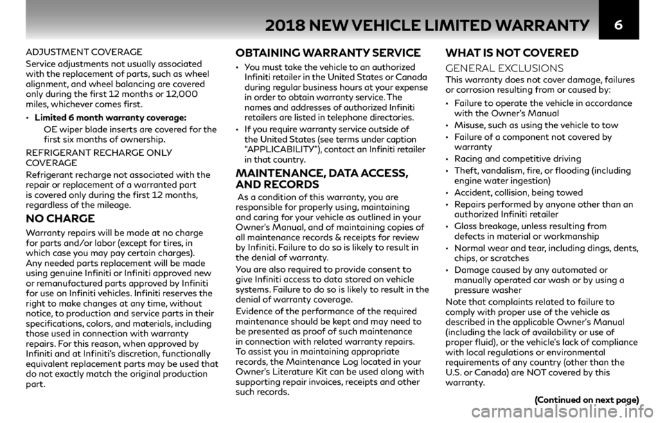 INFINITI QX60 2018  Warranty Information Booklet 62018 NEW VEHICLE LIMITED WARRANTY
ADJUSTMENT COVERAGE 
Service adjustments not usually associated 
with the replacement of parts, such as wheel 
alignment, and wheel balancing are covered 
only durin