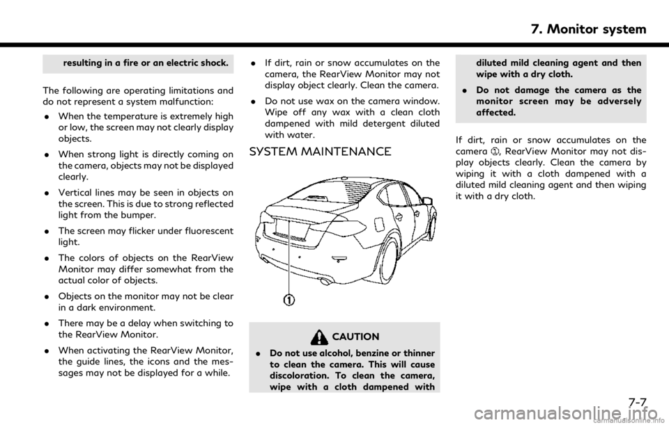 INFINITI QX50 2019 Navigation Manual resulting in a fire or an electric shock.
The following are operating limitations and
do not represent a system malfunction: . When the temperature is extremely high
or low, the screen may not clearly INFINITI QX50 2019 Navigation Manual resulting in a fire or an electric shock.
The following are operating limitations and
do not represent a system malfunction: . When the temperature is extremely high
or low, the screen may not clearly