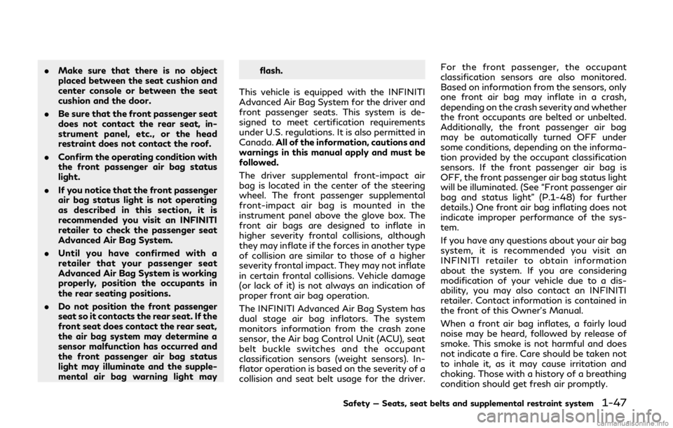 INFINITI Q50 2020 Repair Manual .Make sure that there is no object
placed between the seat cushion and
center console or between the seat
cushion and the door.
. Be sure that the front passenger seat
does not contact the rear seat, INFINITI Q50 2020 Repair Manual .Make sure that there is no object
placed between the seat cushion and
center console or between the seat
cushion and the door.
. Be sure that the front passenger seat
does not contact the rear seat,