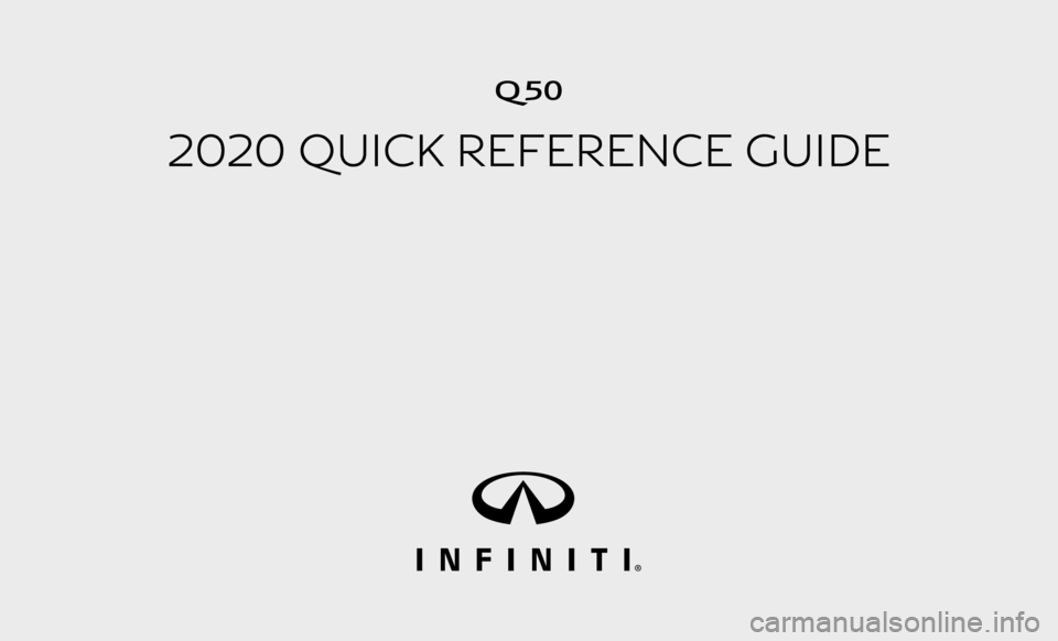 INFINITI Q50 2020  Quick Reference Guide Q50
2020 QUICK REFERENCE GUIDE 