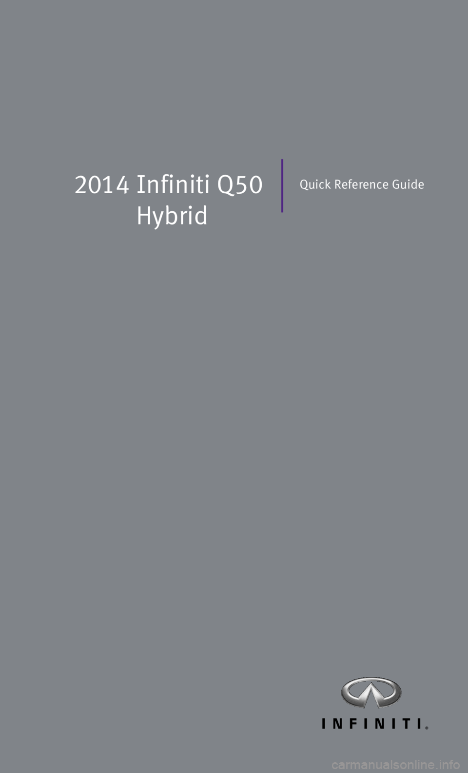 INFINITI Q50 HYBRID 2014  Quick Reference Guide 2014  Infiniti Q50 
HybridQuick Reference Guide 
