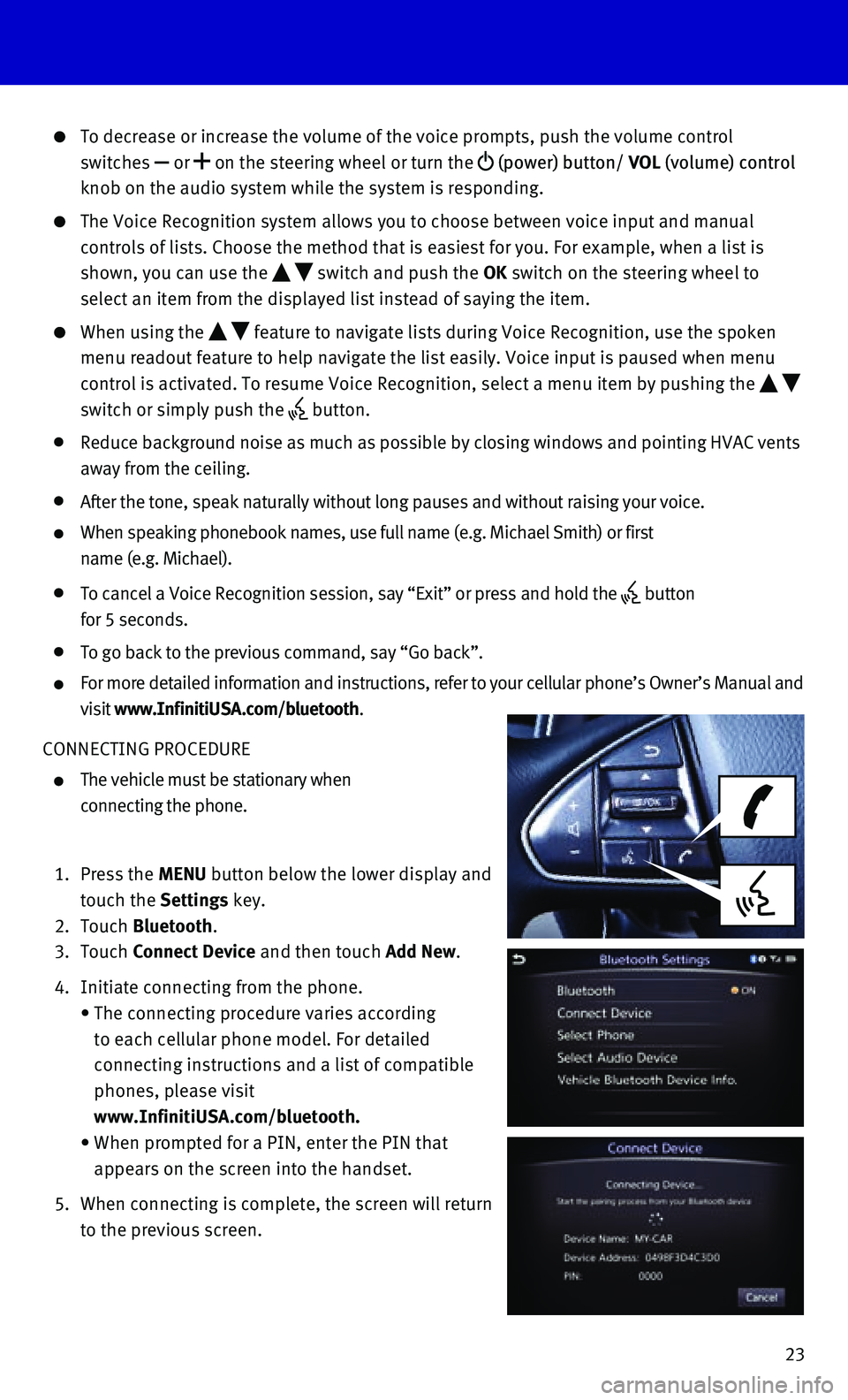 INFINITI Q50 HYBRID 2015 Quick Reference Guide 23
To decrease or increase the volume of the voice prompts, push the volume\
control
switches or on the steering wheel or turn the (power) button/ VOL (volume) control
knob on the audio syst INFINITI Q50 HYBRID 2015 Quick Reference Guide 23
To decrease or increase the volume of the voice prompts, push the volume\
control
switches or on the steering wheel or turn the (power) button/ VOL (volume) control
knob on the audio syst