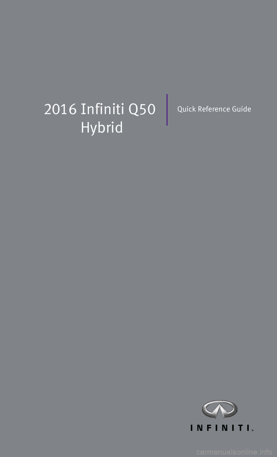 INFINITI Q50 HYBRID 2016  Quick Reference Guide 2016  Infiniti Q50 
HybridQuick Reference Guide 