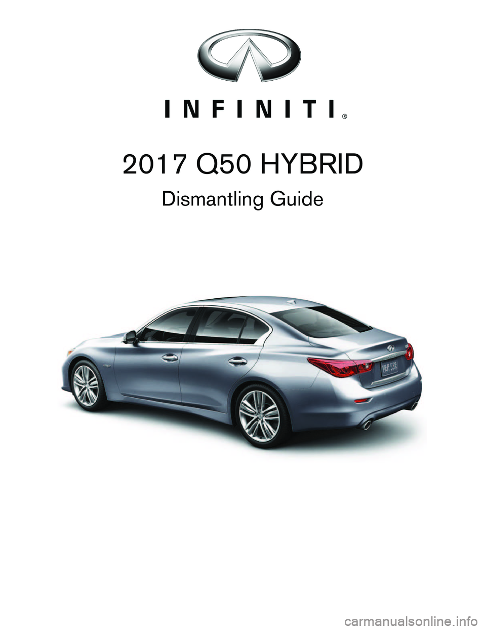 INFINITI Q50 HYBRID 2017  Dismantling Guide 