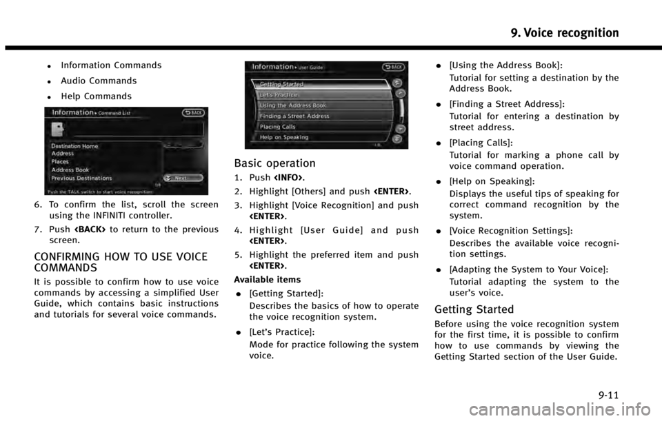 INFINITI QX60 2014 Navigation Manual .Information Commands
.Audio Commands
.Help Commands
6. To confirm the list, scroll the screenusing the INFINITI controller.
7. Push <BACK>to return to the previous
screen.
CONFIRMING HOW TO USE VOICE INFINITI QX60 2014 Navigation Manual .Information Commands
.Audio Commands
.Help Commands
6. To confirm the list, scroll the screenusing the INFINITI controller.
7. Push <BACK>to return to the previous
screen.
CONFIRMING HOW TO USE VOICE