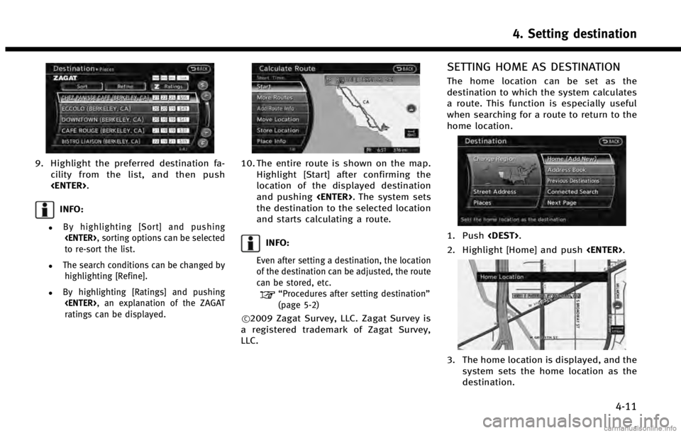 INFINITI QX70 2014  Navigation Manual 9. Highlight the preferred destination fa-cility from the list, and then push
<ENTER>.
INFO:
.By highlighting [Sort] and pushing<ENTER>, sorting options can be selected
to re-sort the list.
.The searc