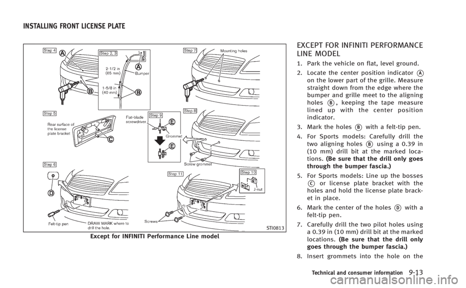 INFINITI Q60 COUPE 2014  Owners Manual STI0813
Except for INFINITI Performance Line model
EXCEPT FOR INFINITI PERFORMANCE
LINE MODEL
1. Park the vehicle on flat, level ground.
2. Locate the center position indicator
*A
on the lower part of