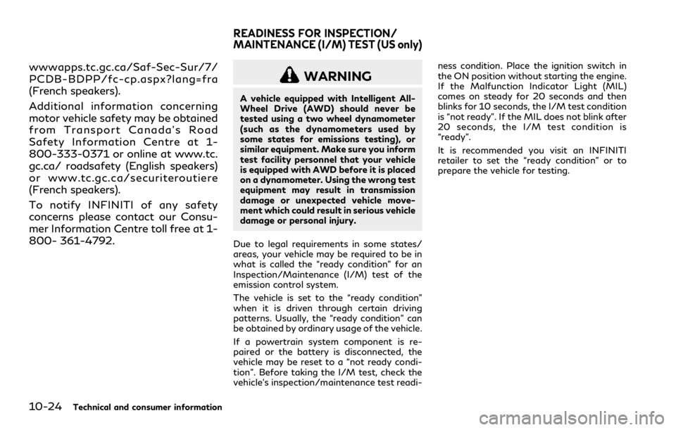 INFINITI Q60 COUPE 2018 Owners Manual 10-24Technical and consumer information
wwwapps.tc.gc.ca/Saf-Sec-Sur/7/
PCDB-BDPP/fc-cp.aspx?lang=fra
(French speakers).
Additional information concerning
motor vehicle safety may be obtained
from Tra INFINITI Q60 COUPE 2018 Owners Manual 10-24Technical and consumer information
wwwapps.tc.gc.ca/Saf-Sec-Sur/7/
PCDB-BDPP/fc-cp.aspx?lang=fra
(French speakers).
Additional information concerning
motor vehicle safety may be obtained
from Tra