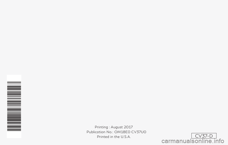INFINITI Q60 COUPE 2018  Owners Manual CV37-D
Printing : August 2017
Publication No.:
Printed in the U.S.A.OM18E0 CV37U0 