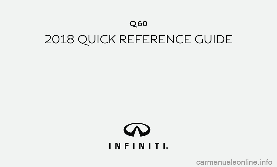 INFINITI Q60 COUPE 2018  Quick Reference Guide Q60
2018 QUICK REFERENCE GUIDE 