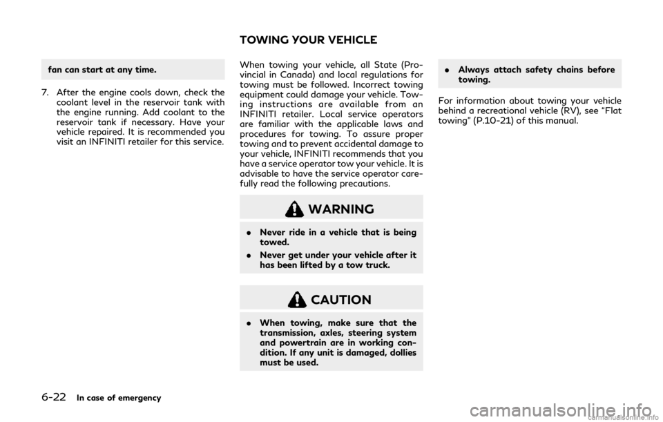 INFINITI Q60 COUPE 2019 Repair Manual 6-22In case of emergency
fan can start at any time.
7. After the engine cools down, check the coolant level in the reservoir tank with
the engine running. Add coolant to the
reservoir tank if necessar INFINITI Q60 COUPE 2019 Repair Manual 6-22In case of emergency
fan can start at any time.
7. After the engine cools down, check the coolant level in the reservoir tank with
the engine running. Add coolant to the
reservoir tank if necessar