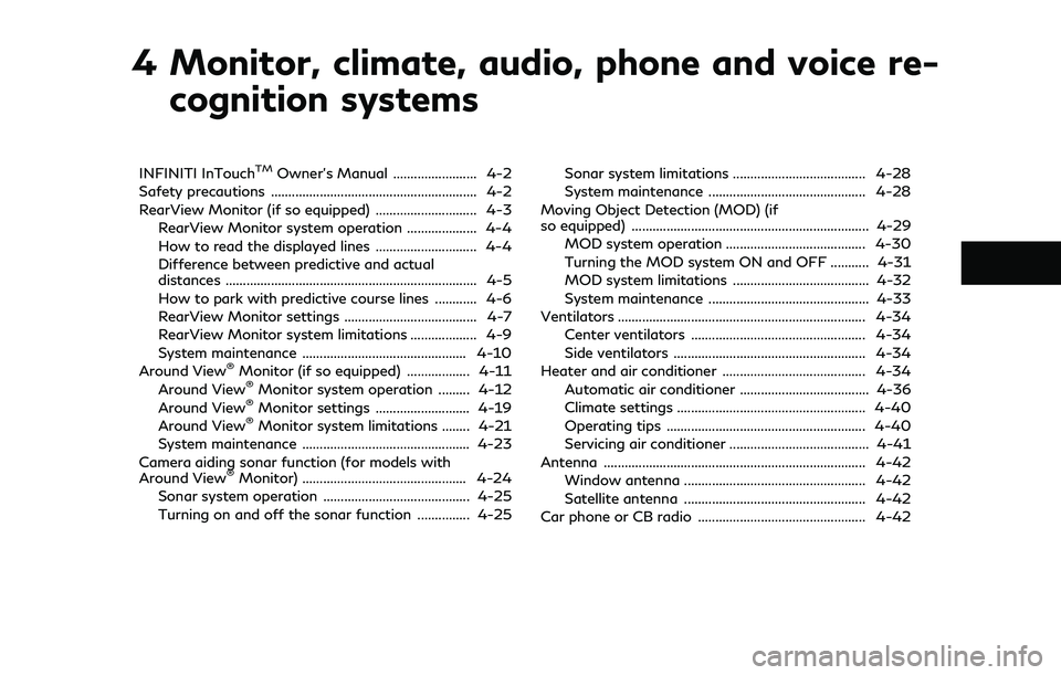 INFINITI Q60 COUPE 2020  Owners Manual 4 Monitor, climate, audio, phone and voice re-cognition systems
INFINITI InTouchTMOwner’s Manual ........................ 4-2
Safety precautions .....................................................