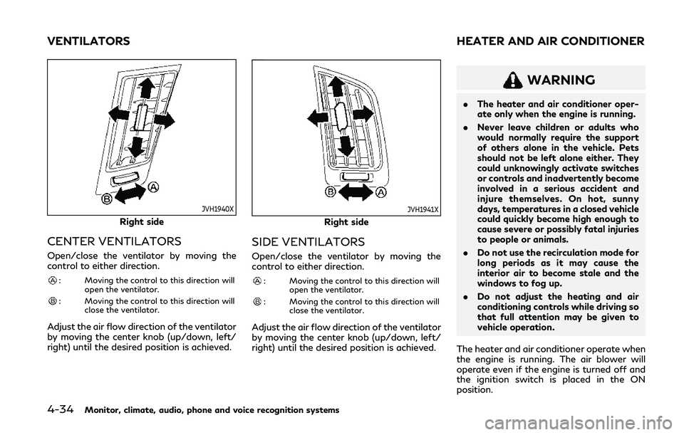 INFINITI Q60 COUPE 2020 Owners Guide 4-34Monitor, climate, audio, phone and voice recognition systems
JVH1940X
Right side
CENTER VENTILATORS
Open/close the ventilator by moving the
control to either direction.
: Moving the control to thi INFINITI Q60 COUPE 2020 Owners Guide 4-34Monitor, climate, audio, phone and voice recognition systems
JVH1940X
Right side
CENTER VENTILATORS
Open/close the ventilator by moving the
control to either direction.
: Moving the control to thi