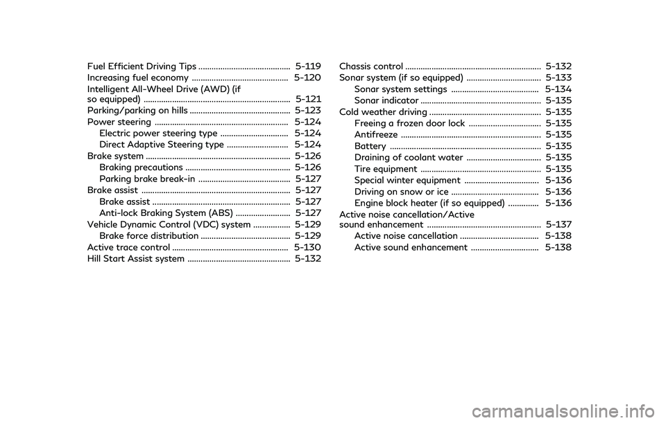 INFINITI Q60 COUPE 2020  Owners Manual Fuel Efficient Driving Tips .......................................... 5-119
Increasing fuel economy ............................................ 5-120
Intelligent All-Wheel Drive (AWD) (if
so equippe
