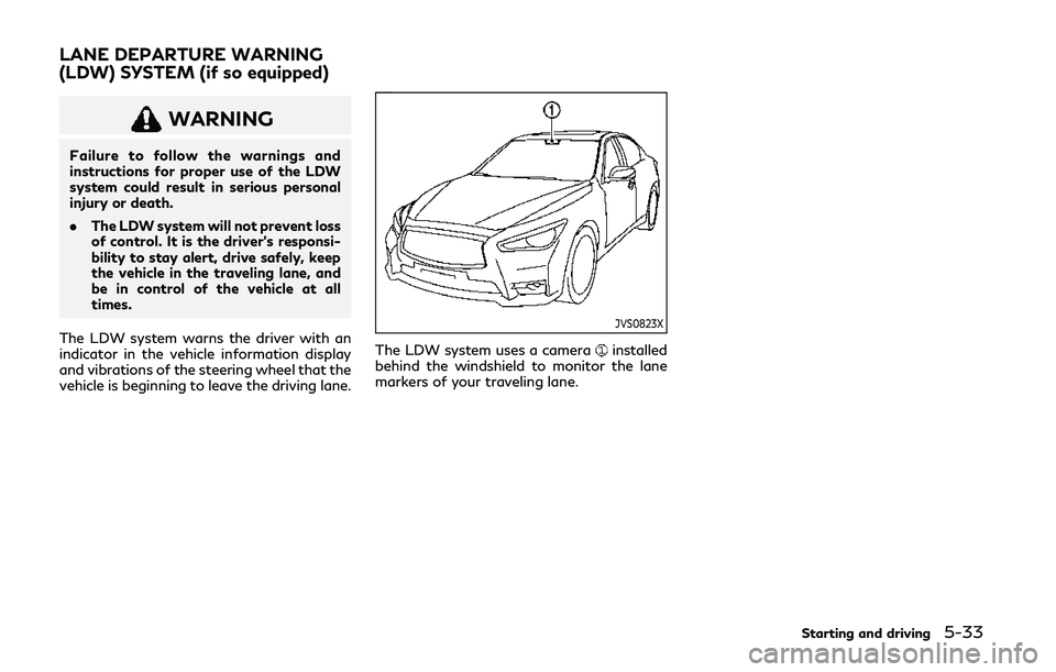 INFINITI Q60 COUPE 2020 Service Manual WARNING
Failure to follow the warnings and
instructions for proper use of the LDW
system could result in serious personal
injury or death.
.The LDW system will not prevent loss
of control. It is the d INFINITI Q60 COUPE 2020 Service Manual WARNING
Failure to follow the warnings and
instructions for proper use of the LDW
system could result in serious personal
injury or death.
.The LDW system will not prevent loss
of control. It is the d