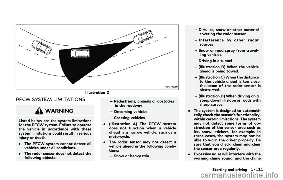 INFINITI Q60 COUPE 2020 User Guide JVS0298X
Illustration D
PFCW SYSTEM LIMITATIONS
WARNING
Listed below are the system limitations
for the PFCW system. Failure to operate
the vehicle in accordance with these
system limitations could re INFINITI Q60 COUPE 2020 User Guide JVS0298X
Illustration D
PFCW SYSTEM LIMITATIONS
WARNING
Listed below are the system limitations
for the PFCW system. Failure to operate
the vehicle in accordance with these
system limitations could re
