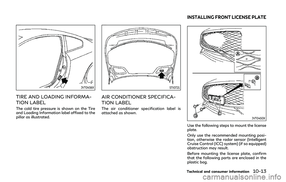 INFINITI Q60 COUPE 2020 Manual Online JVT0456X
TIRE AND LOADING INFORMA-
TION LABEL
The cold tire pressure is shown on the Tire
and Loading Information label affixed to the
pillar as illustrated.
STI0721
AIR CONDITIONER SPECIFICA-
TION LA INFINITI Q60 COUPE 2020 Manual Online JVT0456X
TIRE AND LOADING INFORMA-
TION LABEL
The cold tire pressure is shown on the Tire
and Loading Information label affixed to the
pillar as illustrated.
STI0721
AIR CONDITIONER SPECIFICA-
TION LA