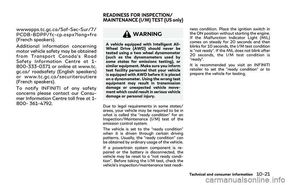 INFINITI Q60 COUPE 2020  Owners Manual wwwapps.tc.gc.ca/Saf-Sec-Sur/7/
PCDB-BDPP/fc-cp.aspx?lang=fra
(French speakers).
Additional information concerning
motor vehicle safety may be obtained
from Transport Canada’s Road
Safety Informatio