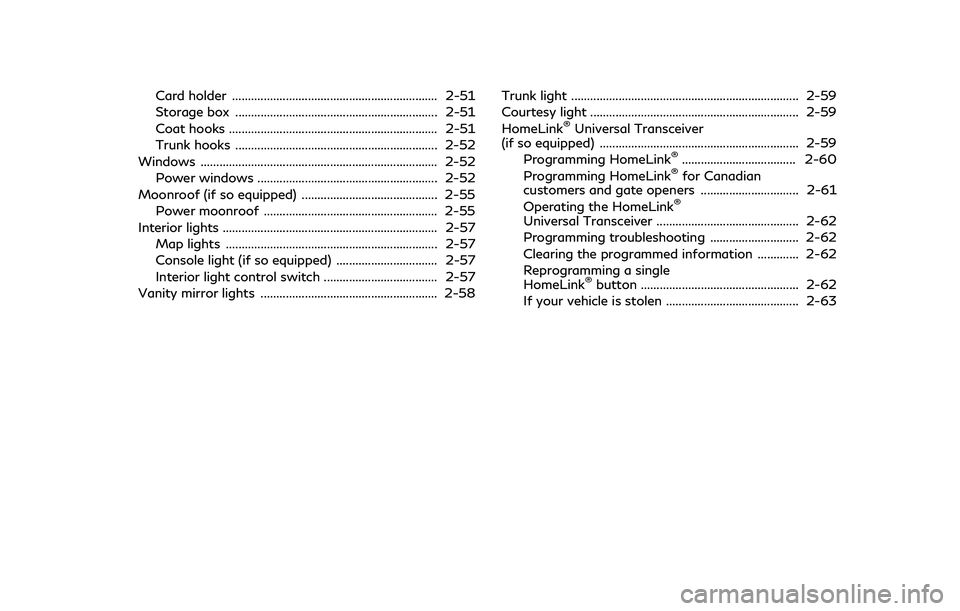 INFINITI Q60 COUPE 2020  Owners Manual Card holder ................................................................. 2-51
Storage box ................................................................ 2-51
Coat hooks ........................