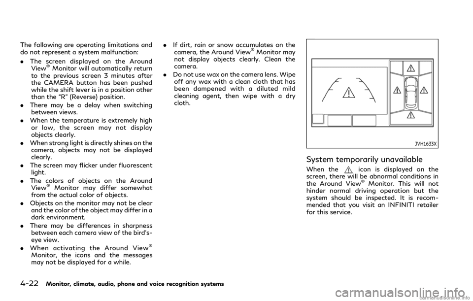 INFINITI Q60 COUPE 2021 Owners Guide 4-22Monitor, climate, audio, phone and voice recognition systems
The following are operating limitations and
do not represent a system malfunction:
.The screen displayed on the Around
View
®Monitor w