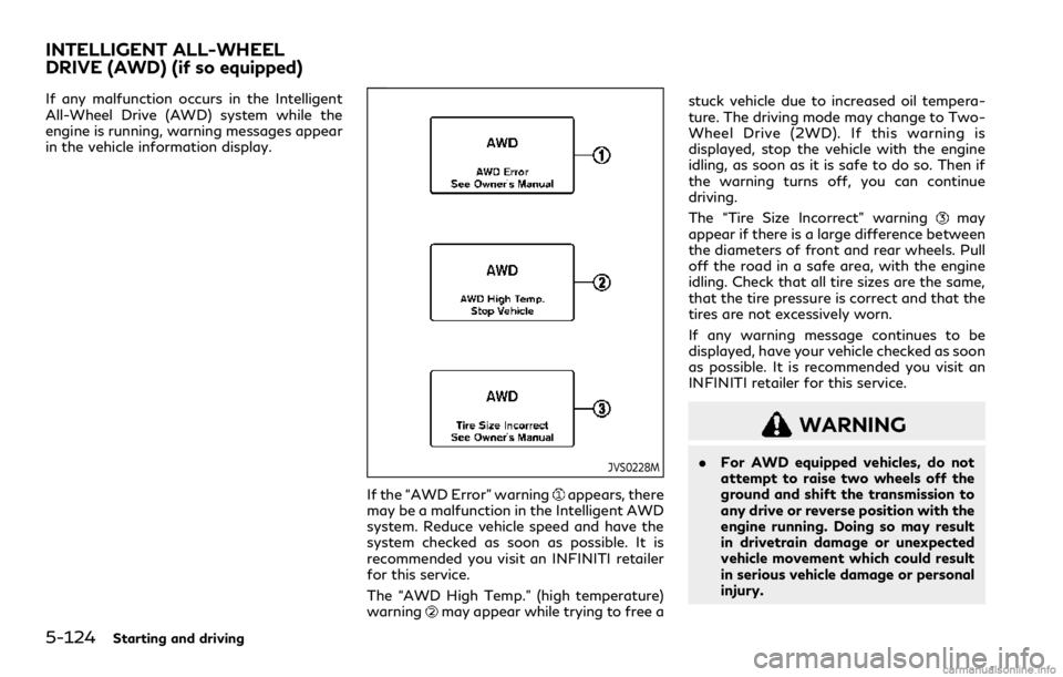 INFINITI Q60 COUPE 2021 Service Manual 5-124Starting and driving
If any malfunction occurs in the Intelligent
All-Wheel Drive (AWD) system while the
engine is running, warning messages appear
in the vehicle information display.
JVS0228M
If INFINITI Q60 COUPE 2021 Service Manual 5-124Starting and driving
If any malfunction occurs in the Intelligent
All-Wheel Drive (AWD) system while the
engine is running, warning messages appear
in the vehicle information display.
JVS0228M
If