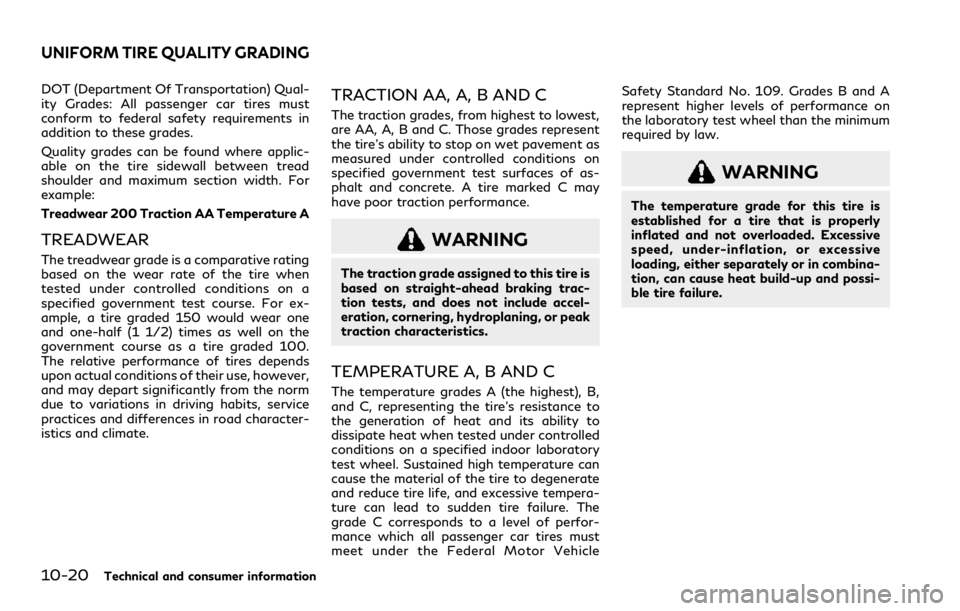 INFINITI Q60 COUPE 2021 Service Manual 10-20Technical and consumer information
DOT (Department Of Transportation) Qual-
ity Grades: All passenger car tires must
conform to federal safety requirements in
addition to these grades.
Quality gr INFINITI Q60 COUPE 2021 Service Manual 10-20Technical and consumer information
DOT (Department Of Transportation) Qual-
ity Grades: All passenger car tires must
conform to federal safety requirements in
addition to these grades.
Quality gr