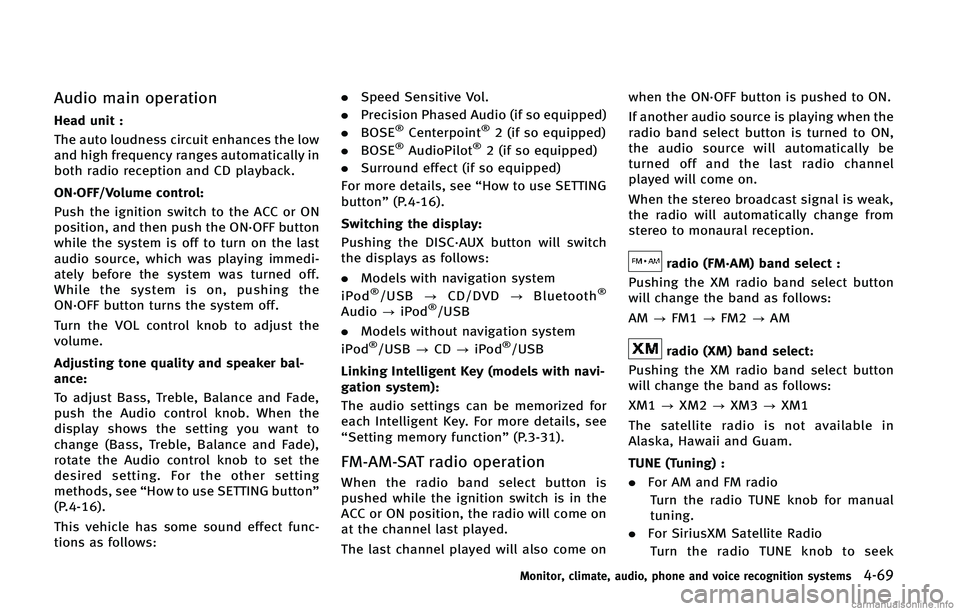 INFINITI Q70 2015  Owners Manual �"�V�E�J�P �N�B�J�O �P�Q�F�S�B�U�J�P�O
�)�F�B�E �V�O�J�U �
�5�I�F �B�V�U�P �M�P�V�E�O�F�T�T �D�J�S�D�V�J�U �F�O�I�B�O�D�F�T �U�I�F �M�P�X
�B�O�E �I�J�H�I �G�S�F�R�V�F�O�D�Z �S�B�O�H�F�T �B�V�U�P�N�B�