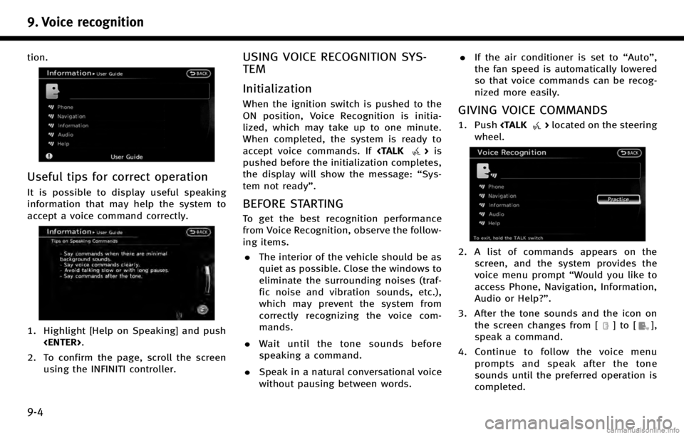INFINITI QX50 2017  Navigation Manual 9. Voice recognition
9-4
tion.
Useful tips for correct operation
It is possible to display useful speaking
information that may help the system to
accept a voice command correctly.
1. Highlight [Help 