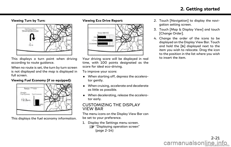 INFINITI QX30 2018 Infiniti Connection Viewing Turn by Turn:
This displays a turn point when driving
according to route guidance.
When no route is set, the turn by turn screen
is not displayed and the map is displayed in
full screen.
Viewi INFINITI QX30 2018 Infiniti Connection Viewing Turn by Turn:
This displays a turn point when driving
according to route guidance.
When no route is set, the turn by turn screen
is not displayed and the map is displayed in
full screen.
Viewi