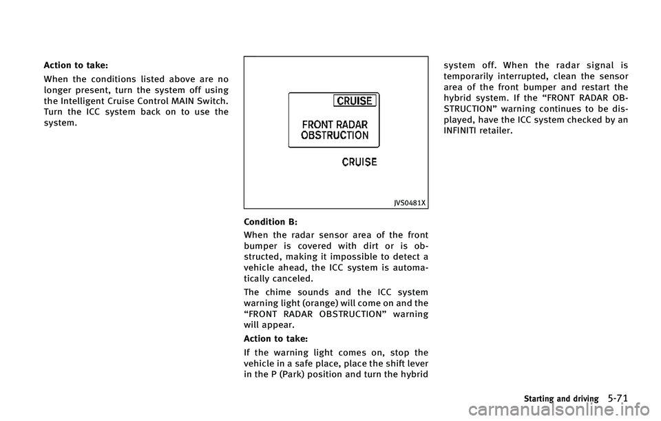 INFINITI Q70 HYBRID 2015  Owners Manual �"�D�U�J�P�O �U�P �U�B�L�F�
�8�I�F�O �U�I�F �D�P�O�E�J�U�J�P�O�T �M�J�T�U�F�E �B�C�P�W�F �B�S�F �O�P
�M�P�O�H�F�S �Q�S�F�T�F�O�U�
 �U�V�S�O �U�I�F �T�Z�T�U�F�N �P�G�G �V�T�J�O�H
�U�I�F �*�O�U�F�M�M�J