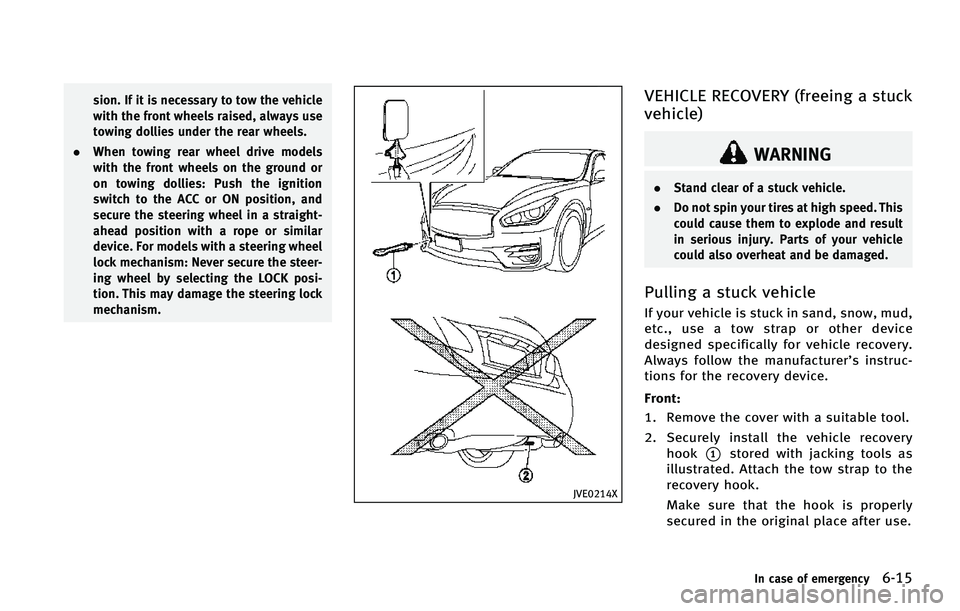 INFINITI Q70 HYBRID 2015  Owners Manual �T�J�P�O� �*�G �J�U �J�T �O�F�D�F�T�T�B�S�Z �U�P �U�P�X �U�I�F �W�F�I�J�D�M�F
�X�J�U�I �U�I�F �G�S�P�O�U �X�I�F�F�M�T �S�B�J�T�F�E�
 �B�M�X�B�Z�T �V�T�F
�U�P�X�J�O�H �E�P�M�M�J�F�T �V�O�E�F�S �U�I�F 