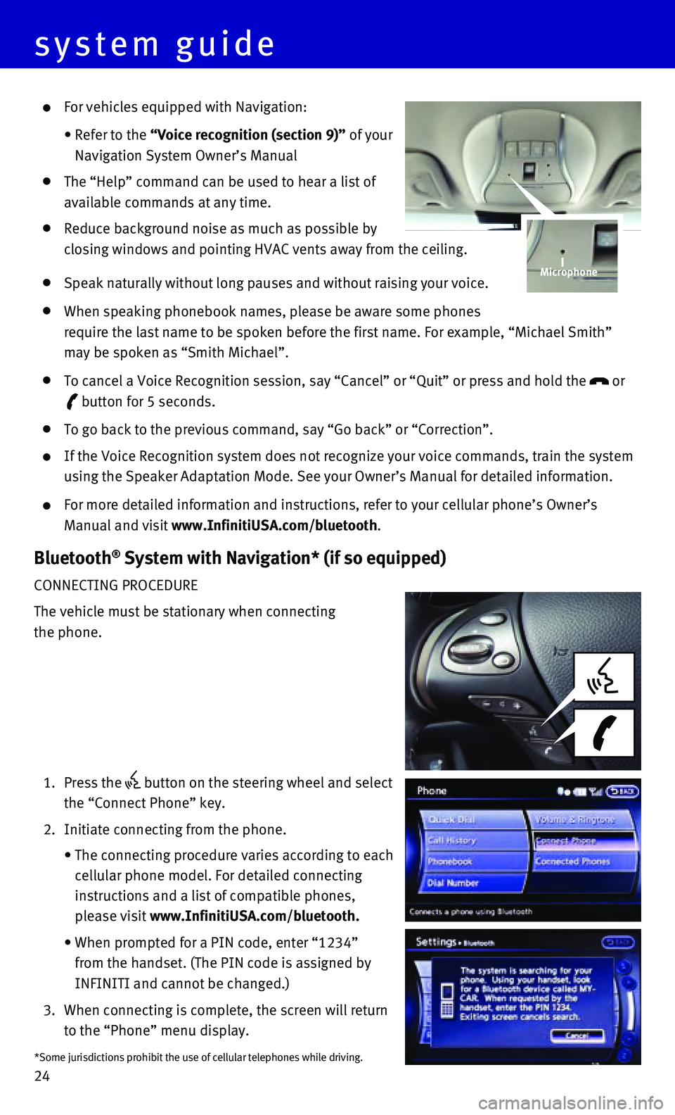 INFINITI Q70 HYBRID 2015 Quick Reference Guide 24
For vehicles equipped with Navigation:
• Refer to the “Voice recognition (section 9)” of your
Navigation System Owner’s Manual
The “Help” command can be used to hear a list of INFINITI Q70 HYBRID 2015 Quick Reference Guide 24
For vehicles equipped with Navigation:
• Refer to the “Voice recognition (section 9)” of your
Navigation System Owner’s Manual
The “Help” command can be used to hear a list of