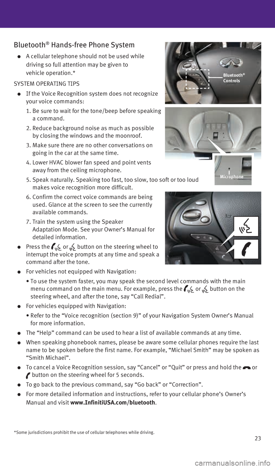 INFINITI Q70 HYBRID 2016 Quick Reference Guide 23
Bluetooth® Hands-free Phone System
A cellular telephone should not be used while
driving so full attention may be given to
vehicle operation.*
SYSTEM OPERATING TIPS
If the Voice Recog INFINITI Q70 HYBRID 2016 Quick Reference Guide 23
Bluetooth® Hands-free Phone System
A cellular telephone should not be used while
driving so full attention may be given to
vehicle operation.*
SYSTEM OPERATING TIPS
If the Voice Recog