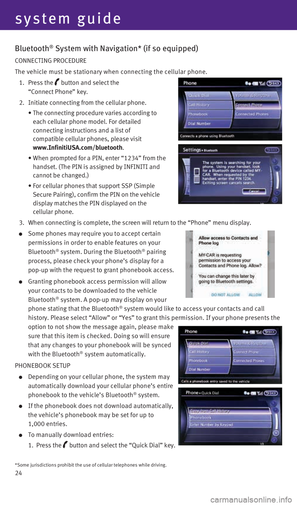 INFINITI Q70 HYBRID 2016 Quick Reference Guide 24
Bluetooth® System with Navigation* (if so equipped)
CONNECTING PROCEDURE
The vehicle must be stationary when connecting the cellular phone.
1. Press the
button and select the
“Connect INFINITI Q70 HYBRID 2016 Quick Reference Guide 24
Bluetooth® System with Navigation* (if so equipped)
CONNECTING PROCEDURE
The vehicle must be stationary when connecting the cellular phone.
1. Press the
button and select the
“Connect
