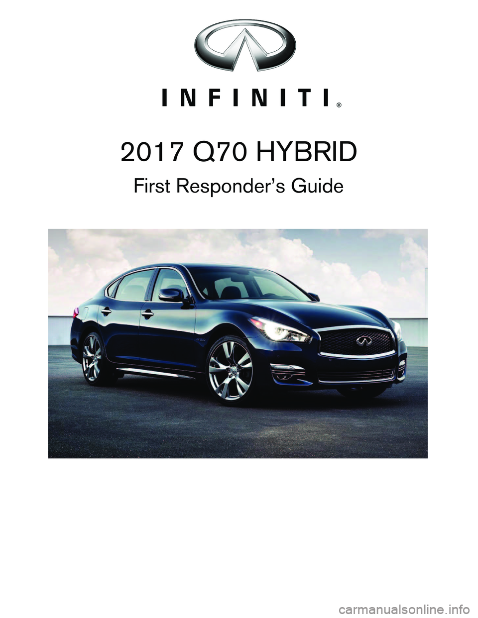 INFINITI Q70 HYBRID 2017  First Responder´s 2017 Q70 HYBRID
First Responder’s Guide   